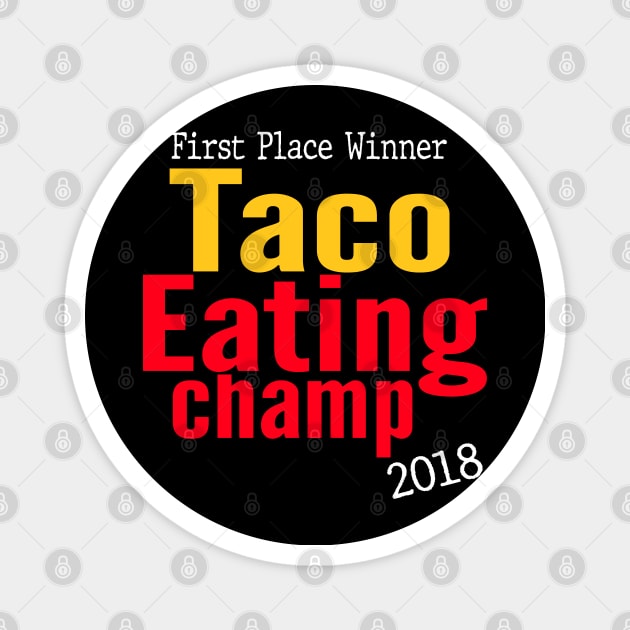 2018 Taco Eating Champ Magnet by Illustratorator